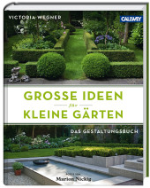 Wegner Nickig Grosse Ideen für kleine Gärten