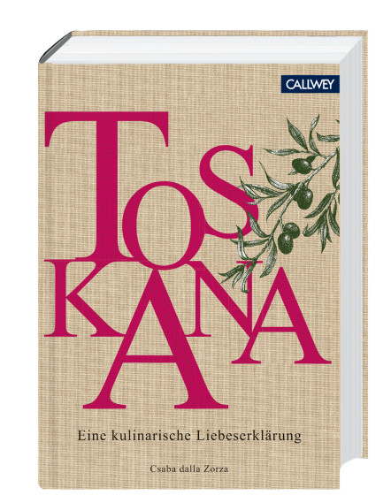 Toskana - Eine kulinarische Liebeserklärung